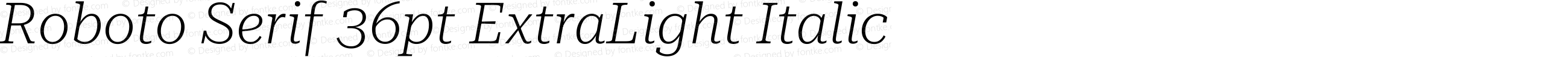 Roboto Serif 36pt ExtraLight Italic