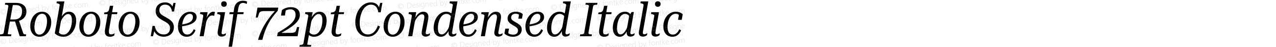 Roboto Serif 72pt Condensed Italic