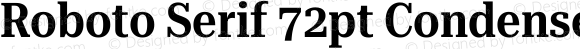 Roboto Serif 72pt Condensed SemiBold