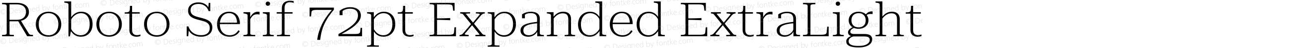 Roboto Serif 72pt Expanded ExtraLight