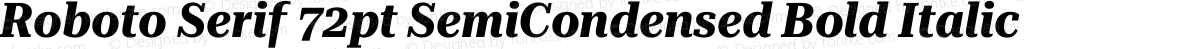 Roboto Serif 72pt SemiCondensed Bold Italic