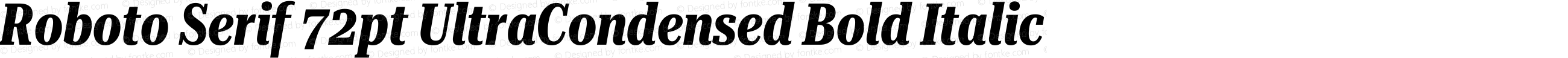 Roboto Serif 72pt UltraCondensed Bold Italic