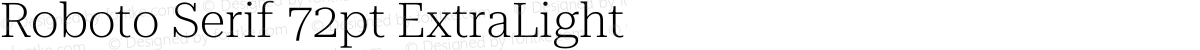 Roboto Serif 72pt ExtraLight