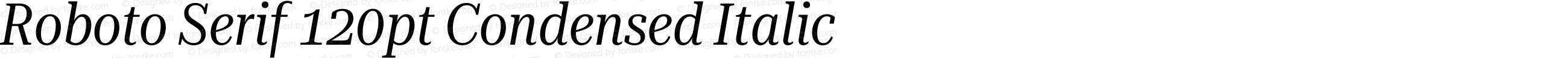 Roboto Serif 120pt Condensed Italic