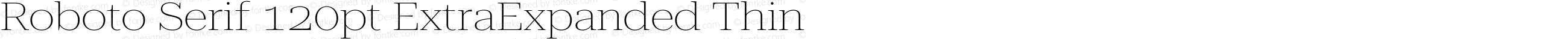 Roboto Serif 120pt ExtraExpanded Thin