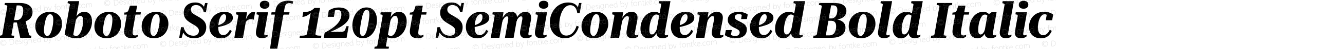 Roboto Serif 120pt SemiCondensed Bold Italic