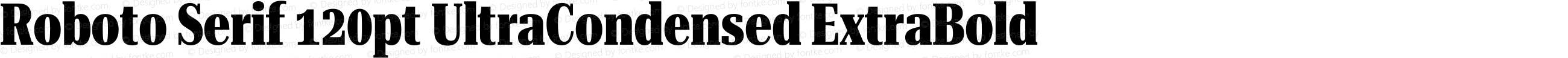 Roboto Serif 120pt UltraCondensed ExtraBold