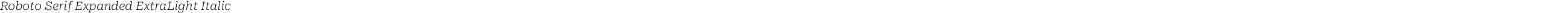 Roboto Serif Expanded ExtraLight Italic