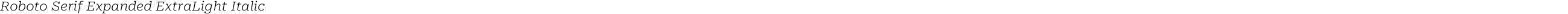 Roboto Serif Expanded ExtraLight Italic