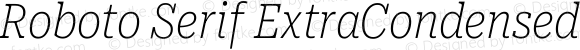 Roboto Serif ExtraCondensed Thin Italic