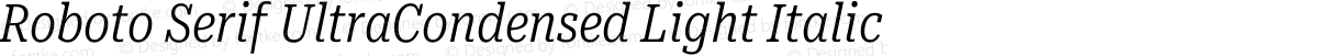 Roboto Serif UltraCondensed Light Italic