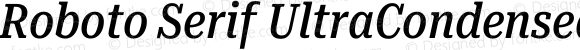 Roboto Serif UltraCondensed Medium Italic