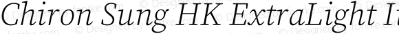 Chiron Sung HK ExtraLight Italic