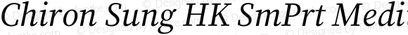 Chiron Sung HK SmPrt Medium Italic Version 1.000;hotconv 1.0.118;makeotfexe 2.5.65603