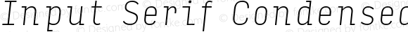 Input Serif Condensed Thin Italic
