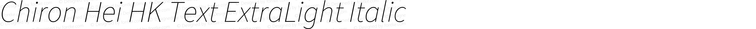 Chiron Hei HK Text ExtraLight Italic