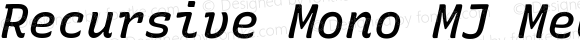Recursive Mono MJ Medium Italic