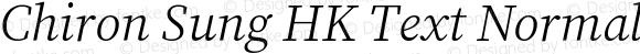 Chiron Sung HK Text Normal Italic