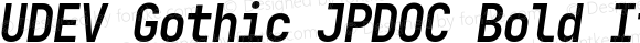UDEV Gothic JPDOC Bold Italic