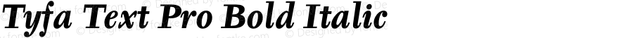 Tyfa Text Pro Bold Italic Version 001.000
