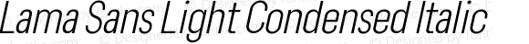 Lama Sans Light Condensed Italic