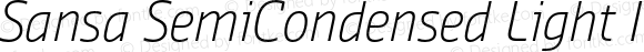 Sansa SemiCondensed Light Italic