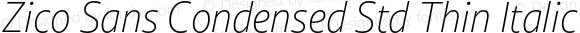 Zico Sans Condensed Std Thin Italic