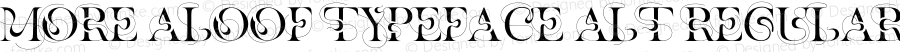 More Aloof Typeface Alt Regular Version 1.00;August 13, 2021;FontCreator 13.0.0.2630 64-bit