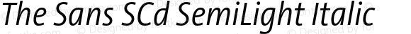 The Sans SCd SemiLight Italic
