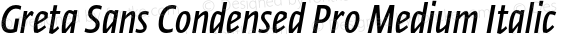 Greta Sans Condensed Pro Medium Italic