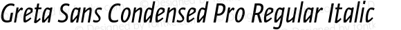 Greta Sans Condensed Pro Regular Italic