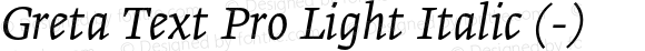 Greta Text Pro Light Italic (-)