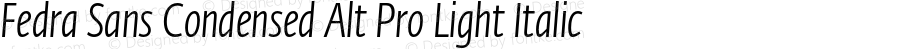 Fedra Sans Condensed Alt Pro Light Italic Version 4.1