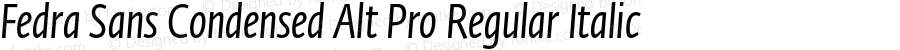 Fedra Sans Condensed Alt Pro Regular Italic Version 4.1