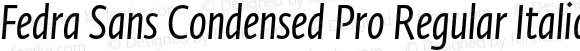 Fedra Sans Condensed Pro Regular Italic