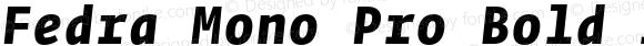 Fedra Mono Pro Bold Italic