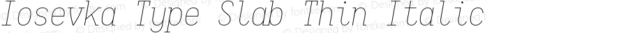 Iosevka Type Slab Thin Italic