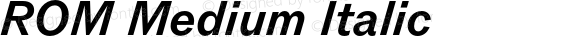 ROM Medium Italic