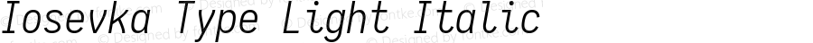 Iosevka Type Light Italic