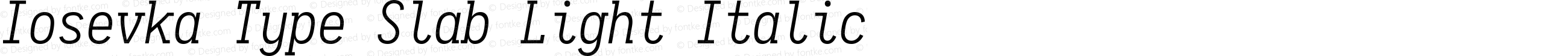 Iosevka Type Slab Light Italic