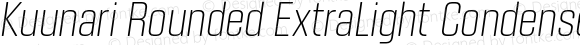 Kuunari Rounded ExtraLight Condensed Italic
