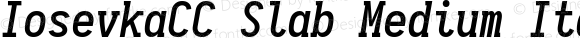 IosevkaCC Slab Medium Italic