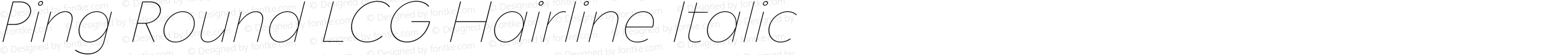 Ping Round LCG Hairline Italic