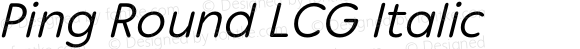 Ping Round LCG Italic