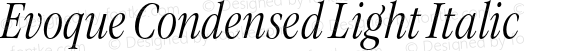 Evoque Condensed Light Italic