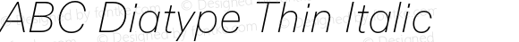ABC Diatype Thin Italic