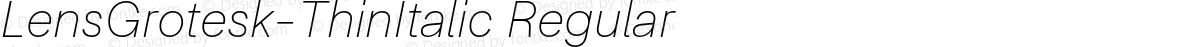 LensGrotesk-ThinItalic Regular