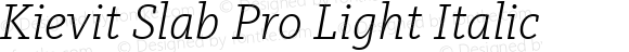 Kievit Slab Pro Light Italic