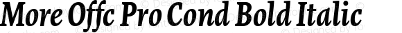 More Offc Pro Cond Bold Italic