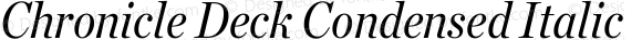 Chronicle Deck Condensed Italic